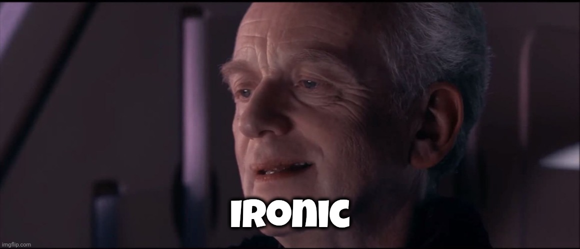 Palpatine Ironic  | Ironic | image tagged in palpatine ironic | made w/ Imgflip meme maker