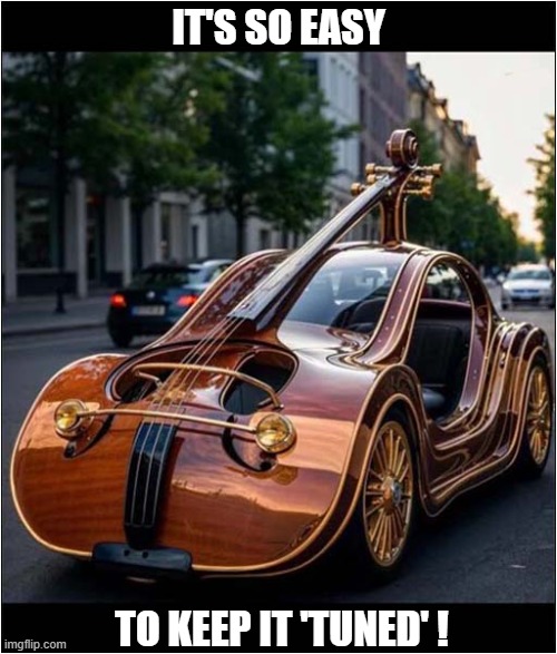A 'Classical' Car ! | IT'S SO EASY; TO KEEP IT 'TUNED' ! | image tagged in ai,visual pun,classical,car,in tune | made w/ Imgflip meme maker
