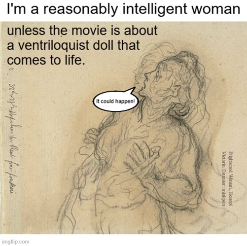 yep | image tagged in artmemes,horror,art memes,movies,scary,ventriloquist | made w/ Imgflip meme maker