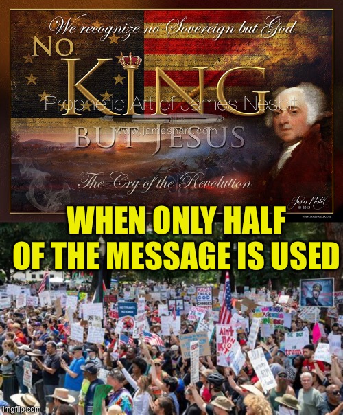 No Kings…..But Jesus | WHEN ONLY HALF OF THE MESSAGE IS USED | image tagged in gifs,jesus,kings,antifa,democratic socialism | made w/ Imgflip meme maker