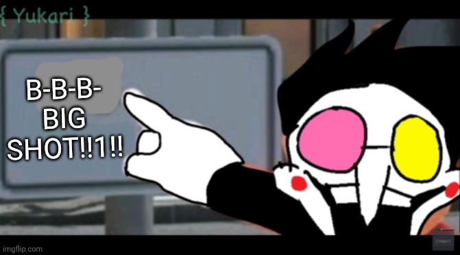 Spamton Sign | B-B-B- BIG SHOT!!1!! | image tagged in spamton sign | made w/ Imgflip meme maker
