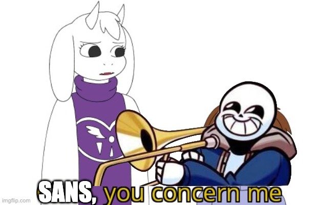 Child you concern me | SANS, | image tagged in child you concern me | made w/ Imgflip meme maker
