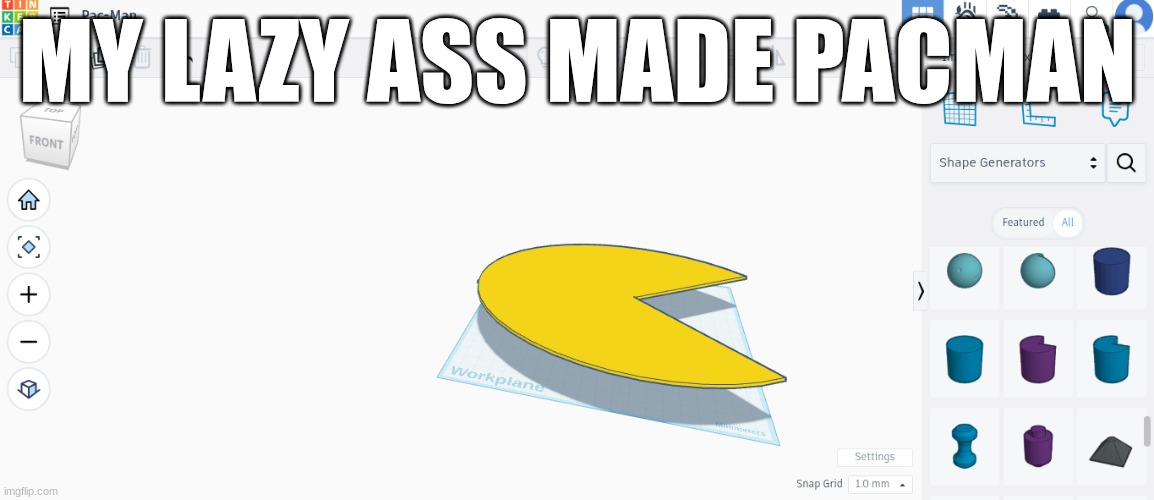 MY LAZY ASS MADE PACMAN | image tagged in pacman | made w/ Imgflip meme maker