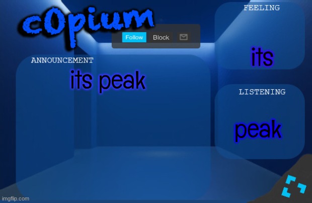 c0p template by starduster | its; its peak; peak | image tagged in c0p template by starduster | made w/ Imgflip meme maker