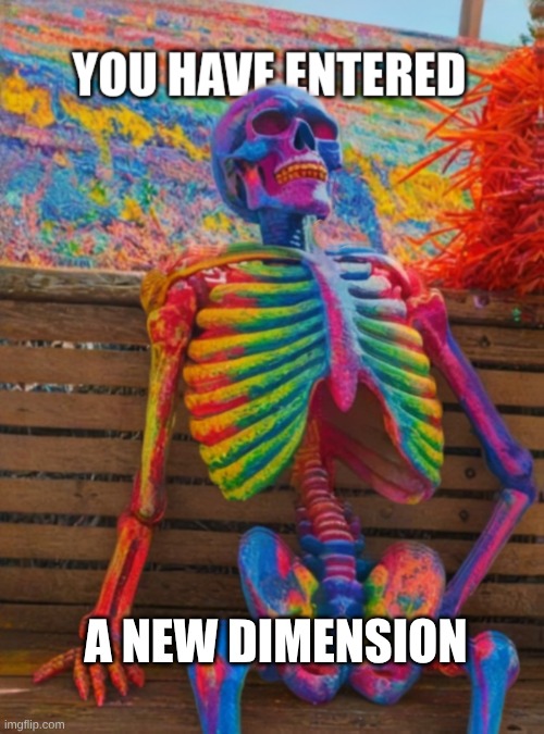 A NEW DIMENSION | made w/ Imgflip meme maker