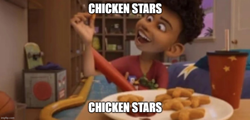 CHICKEN STARS | CHICKEN STARS; CHICKEN STARS | image tagged in chicken stars | made w/ Imgflip meme maker