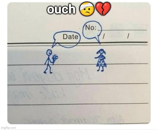 ouch 🤕💔 | made w/ Imgflip meme maker