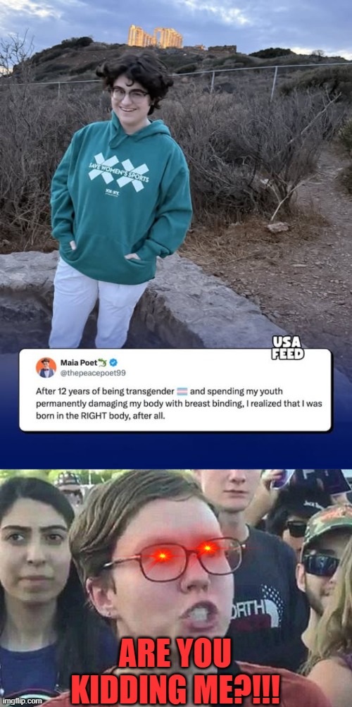 Awaken | ARE YOU KIDDING ME?!!! | image tagged in triggered liberal,politics,memes,transgender | made w/ Imgflip meme maker
