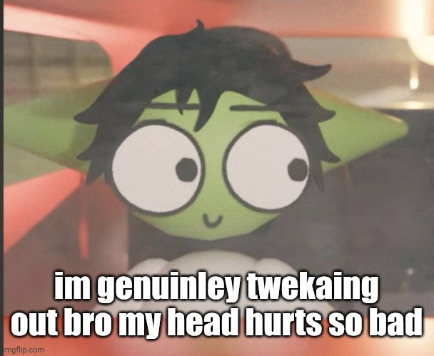 the goddamn C: | im genuinley twekaing out bro my head hurts so bad | image tagged in the goddamn c | made w/ Imgflip meme maker