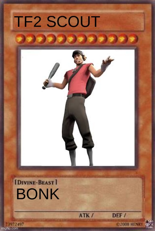 Yugioh card | TF2 SCOUT; BONK | image tagged in yugioh card | made w/ Imgflip meme maker