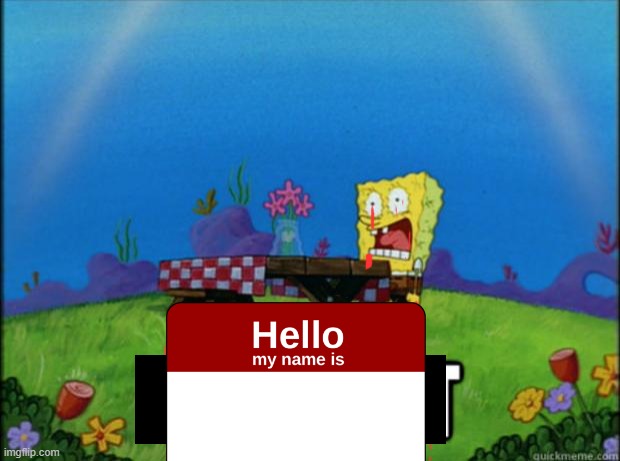 My name is DevinGumdrop | image tagged in spongebob i need it | made w/ Imgflip meme maker