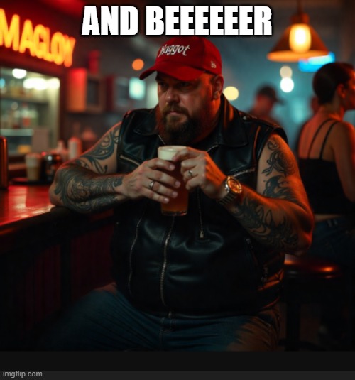 red hat maga sad drinking beer | AND BEEEEEER | image tagged in red hat maga sad drinking beer | made w/ Imgflip meme maker