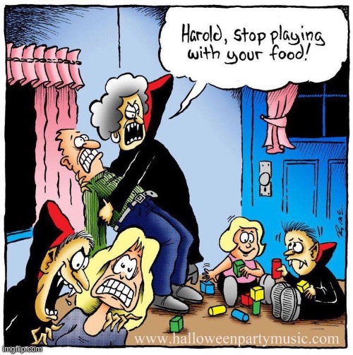 Vampires wanna have fun, too… | image tagged in repost,comics,vampires,halloween,playing with your food,no fun | made w/ Imgflip meme maker