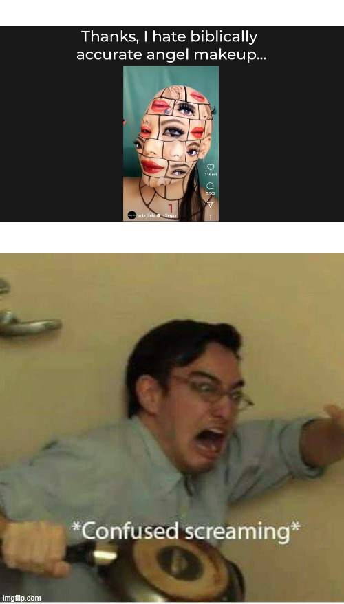 confused screaming | image tagged in confused screaming | made w/ Imgflip meme maker