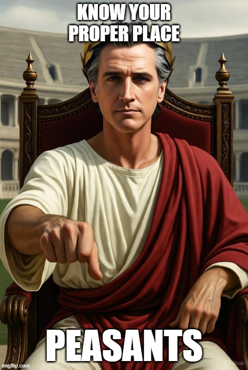 KNOW YOUR PROPER PLACE; PEASANTS | made w/ Imgflip meme maker