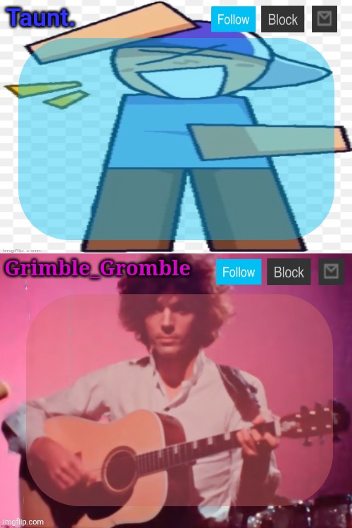Taunt. Grimble_Gromble | made w/ Imgflip meme maker