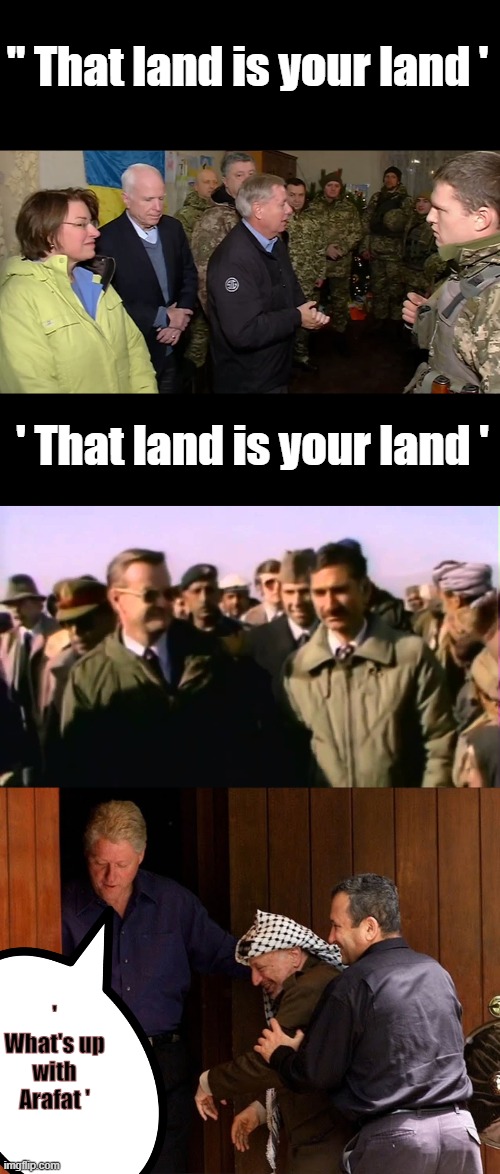 They use the same old tired lines. Operation Mockingbird. | " That land is your land '; ' That land is your land '; ' What's up with Arafat ' | made w/ Imgflip meme maker