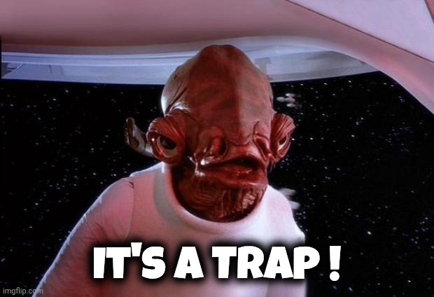 mondays its a trap | It's a Trap ! | image tagged in mondays its a trap | made w/ Imgflip meme maker