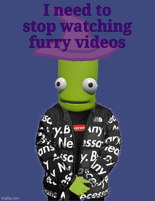 SPOOKY epilektoi drip | I need to stop watching furry videos | image tagged in spooky epilektoi drip | made w/ Imgflip meme maker
