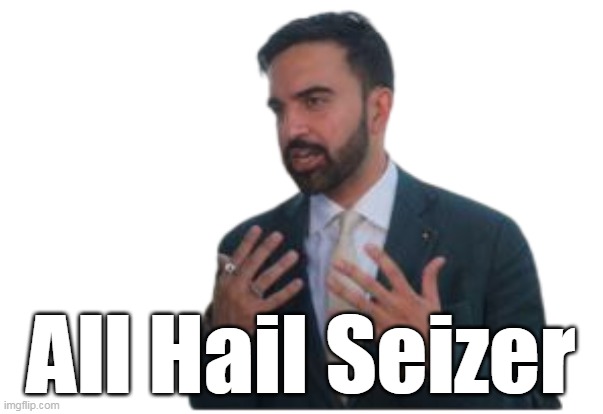 All Hail Seizer | made w/ Imgflip meme maker