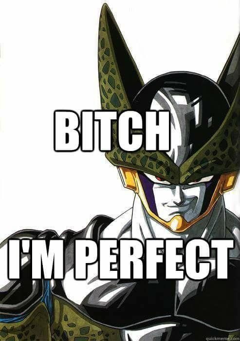 perfect cell bitch I'm perfect Blank Meme Template