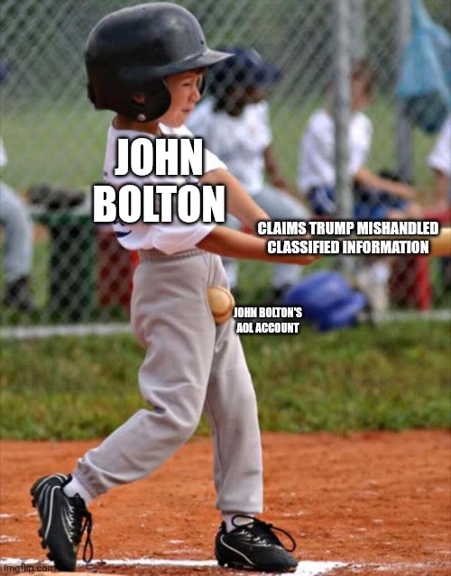 stache of docs | JOHN BOLTON; CLAIMS TRUMP MISHANDLED CLASSIFIED INFORMATION; JOHN BOLTON'S AOL ACCOUNT | image tagged in baseball | made w/ Imgflip meme maker