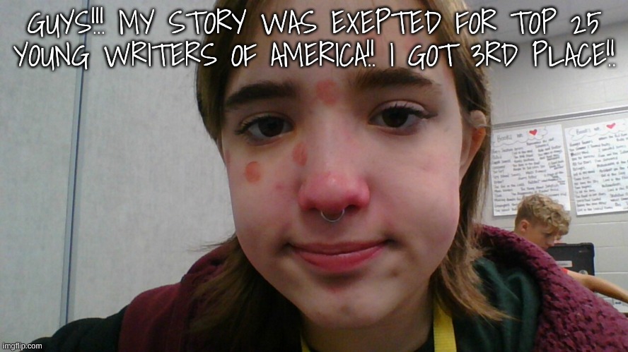 ladybug | GUYS!!! MY STORY WAS EXEPTED FOR TOP 25 YOUNG WRITERS OF AMERICA!! I GOT 3RD PLACE!! | image tagged in ladybug | made w/ Imgflip meme maker