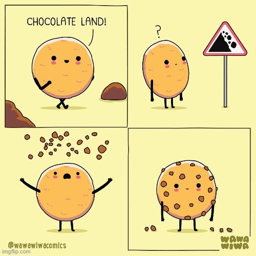image tagged in cookie,chocolate,land,sign,rockslide,chocolate chips | made w/ Imgflip meme maker