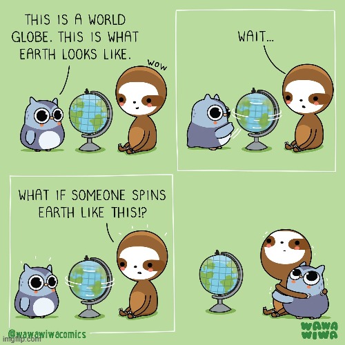 image tagged in owl,sloth,globe,earth,spinning,fast | made w/ Imgflip meme maker