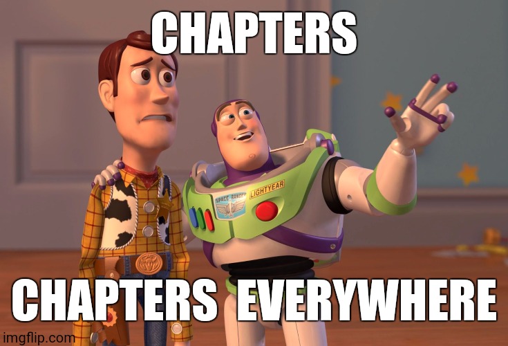 I missed three episodes of Mew's Pokémon Journeys... | CHAPTERS; CHAPTERS  EVERYWHERE | image tagged in memes,x x everywhere,mews pokemon journeys | made w/ Imgflip meme maker