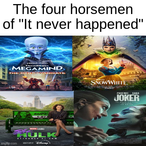 It never happened | The four horsemen of "It never happened" | image tagged in the 4 horsemen of | made w/ Imgflip meme maker