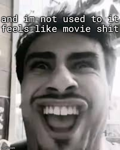 tom grennan | and im not used to it
feels like movie shit | image tagged in shawarma helween | made w/ Imgflip meme maker