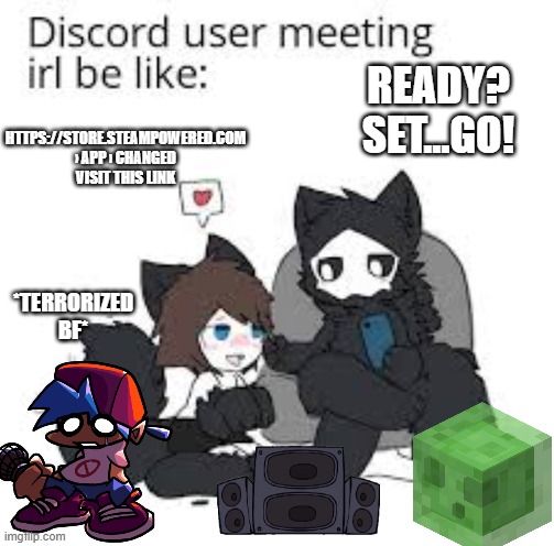 #Changed | READY? SET...GO! HTTPS://STORE.STEAMPOWERED.COM › APP › CHANGED
VISIT THIS LINK; *TERRORIZED BF* | image tagged in changed | made w/ Imgflip meme maker