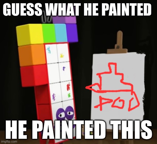 Numberblock 17 smiling | GUESS WHAT HE PAINTED; HE PAINTED THIS | image tagged in numberblock 17 smiling | made w/ Imgflip meme maker
