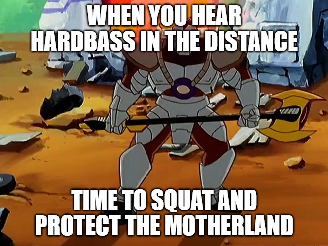 Khan Mort | WHEN YOU HEAR HARDBASS IN THE DISTANCE; TIME TO SQUAT AND PROTECT THE MOTHERLAND | image tagged in khan mort,slavic khan mort,slavic lives matter | made w/ Imgflip meme maker