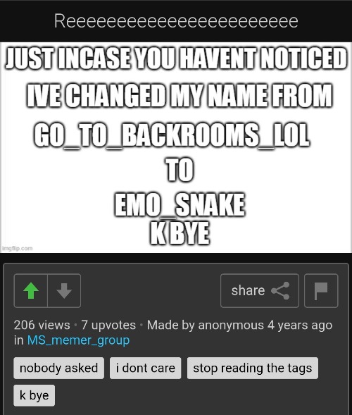 I cant find my first ever post but this was my first post when i became emosnake in early 2021 | made w/ Imgflip meme maker