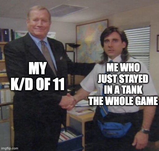 This is literally me | MY K/D OF 11; ME WHO JUST STAYED IN A TANK THE WHOLE GAME | image tagged in the office congratulations | made w/ Imgflip meme maker