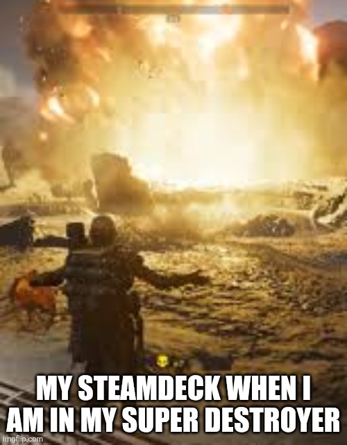 Lag | MY STEAMDECK WHEN I AM IN MY SUPER DESTROYER | image tagged in 500kg | made w/ Imgflip meme maker