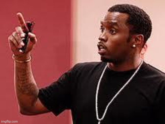 Diddy | image tagged in diddy | made w/ Imgflip meme maker