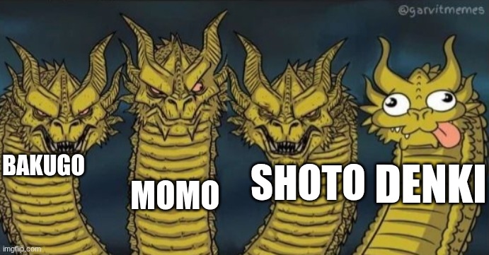 thanks for checking in I'm still a piece of garbage | BAKUGO; MOMO; SHOTO; DENKI | image tagged in 4 headed dragon | made w/ Imgflip meme maker
