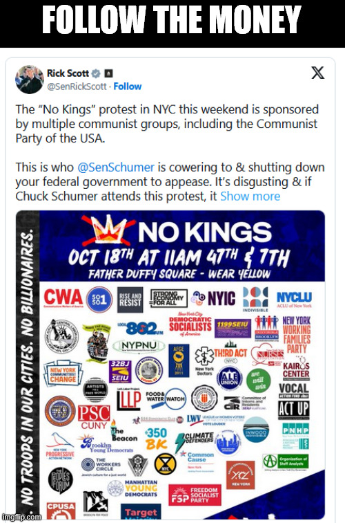Follow the money | FOLLOW THE MONEY | image tagged in who is funding no kings,communists | made w/ Imgflip meme maker