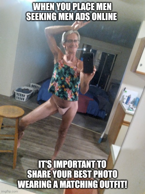 Craigslist Jeffrey... Wish me luck! | WHEN YOU PLACE MEN SEEKING MEN ADS ONLINE; IT'S IMPORTANT TO SHARE YOUR BEST PHOTO WEARING A MATCHING OUTFIT! | image tagged in jeffrey | made w/ Imgflip meme maker