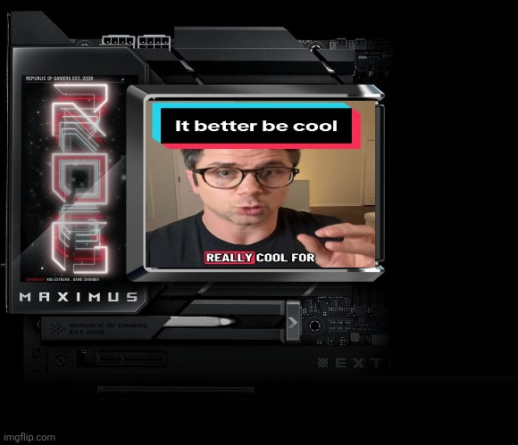 aio cooler | image tagged in cooler | made w/ Imgflip meme maker