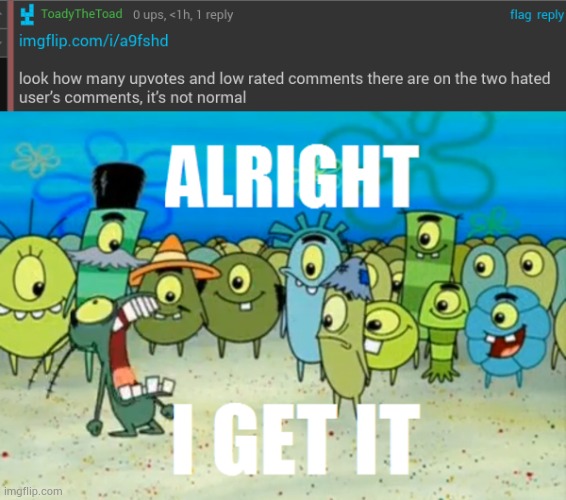 I'm not manti or mewo but why tf is ts the only evidence with toady | image tagged in alright i get it | made w/ Imgflip meme maker