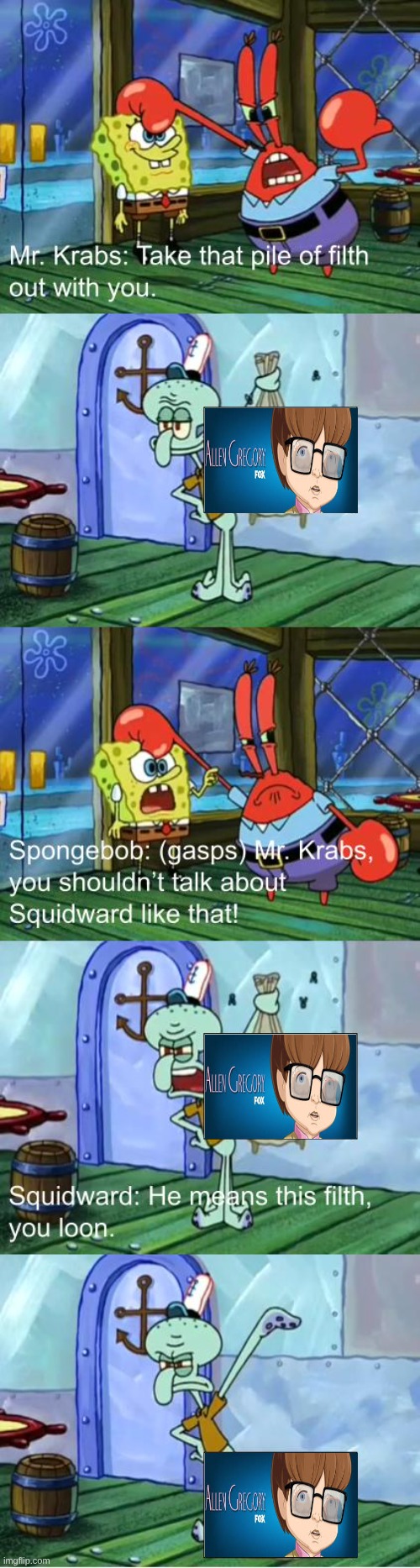 Allen Gregory in a nutshell | image tagged in funny memes,spongebob squarepants,worst cartoons ever,allen gregory,allen gregory sucks,rubbish | made w/ Imgflip meme maker