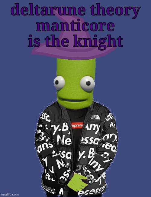 idk what happening rn | deltarune theory
manticore is the knight | image tagged in spooky epilektoi drip | made w/ Imgflip meme maker