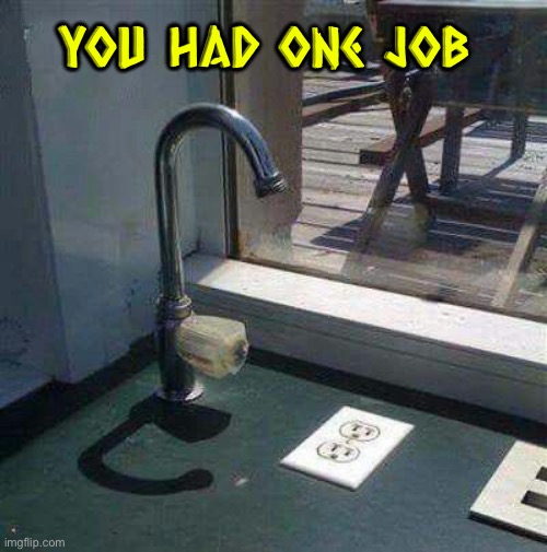 Hardcore Stupid Idea | You had one job | image tagged in you had one job,you had one job just the one,stupidity,epic fail,you're fired,duhhh dumbass | made w/ Imgflip meme maker