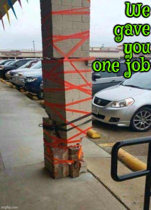 That's Pretty Sad | We gave you one job | image tagged in you had one job,you had one job just the one,you're fired,epic fail,pathetic,you had messed up your last job | made w/ Imgflip meme maker