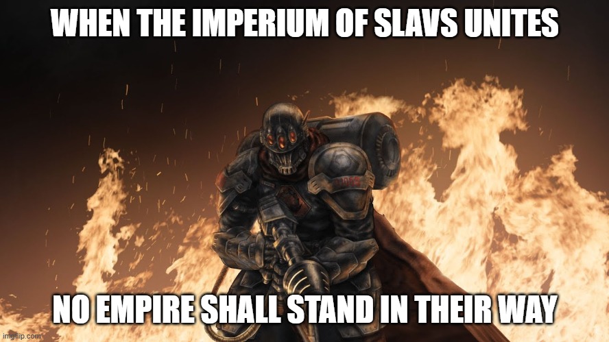 Black Hand | WHEN THE IMPERIUM OF SLAVS UNITES; NO EMPIRE SHALL STAND IN THEIR WAY | image tagged in black hand,imperium of slavs,slavic lives matter | made w/ Imgflip meme maker