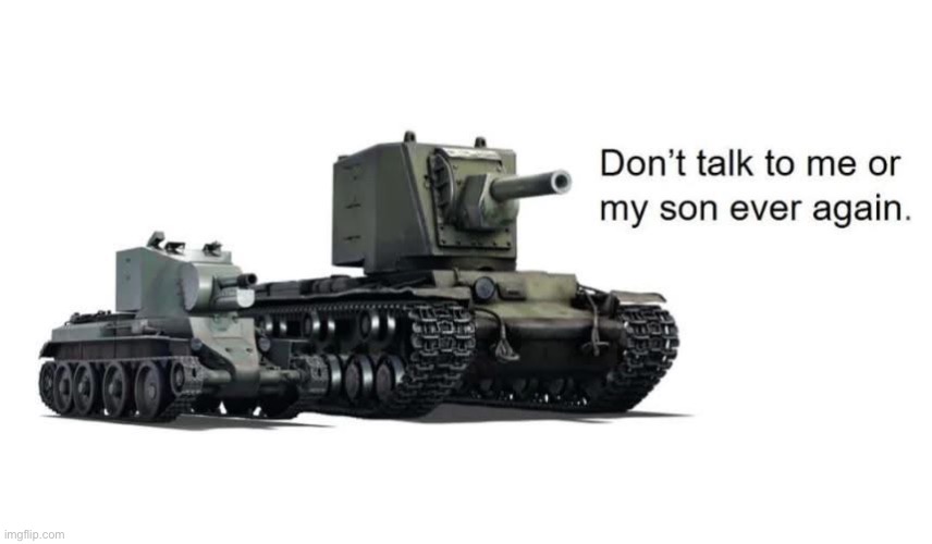KV-2 and his estranged son | made w/ Imgflip meme maker